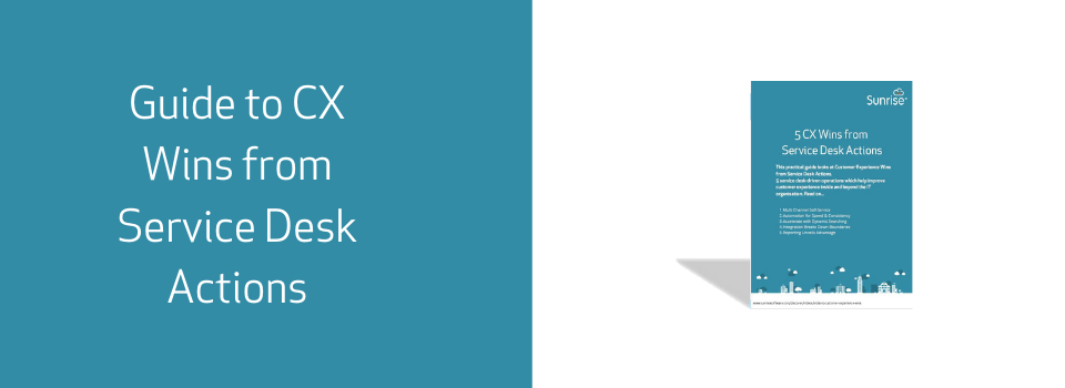 Guide to CX Wins from Service Desk Actions