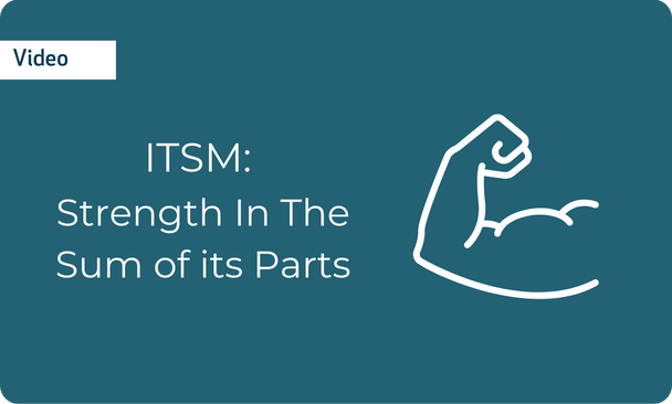 ITSM: strength in the sum of its parts