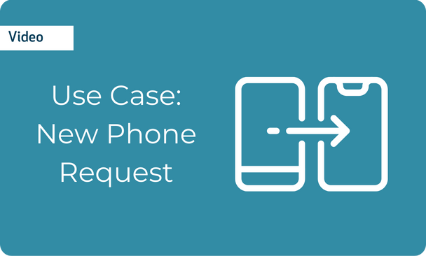 Video: Use Case – New Phone Request